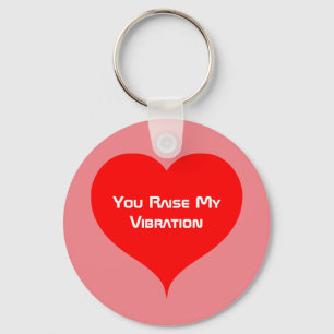 You Raise My Vibration Heart Pink Keychain