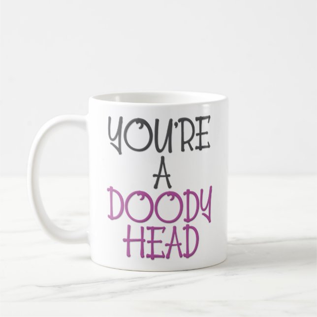 You’re a Doody Head Coffee Mug (Left)