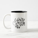 You’re A Gem Two-Tone Coffee Mug<br><div class="desc">A sweet reminder for you or a pal. This mug is hand lettered with “you’re a gem” with illustrated diamonds underneath. Reverse side reads “shine on”.</div>