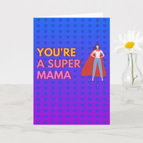 Youâre a Super Mama Card