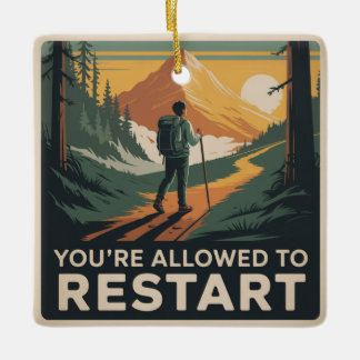 You’re Allowed To Restart Ceramic Ornament