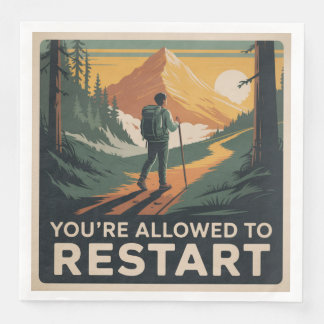 You’re Allowed To Restart Paper Dinner Napkins