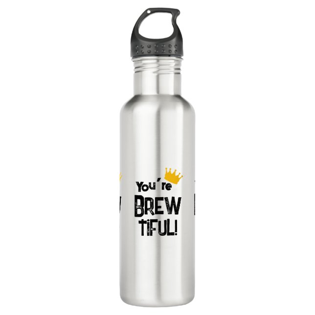 You’re Brew-tiful Stainless Steel Water Bottle (Front)