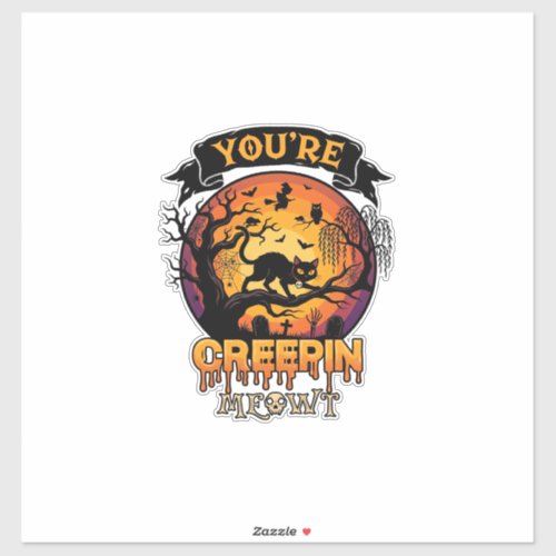 You Re Creepin Meowt Halloween Black Cat Full Moon Sticker