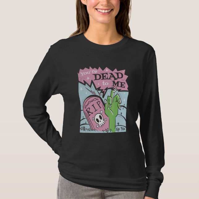 You´re dead to me r i p T-Shirt (Front)