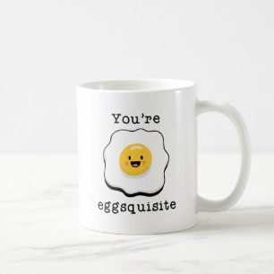 You’re Eggsquisite Coffee Mug