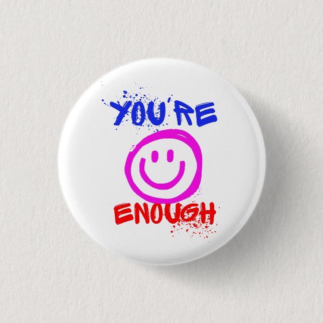 YOU RE ENOUGH BUTTON (Front)