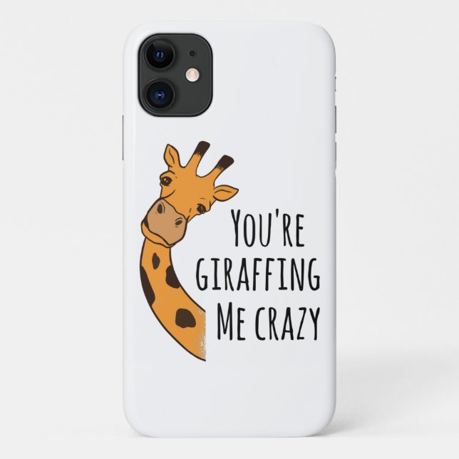 You’re giraffing me crazy Case-Mate iPhone case (Back)