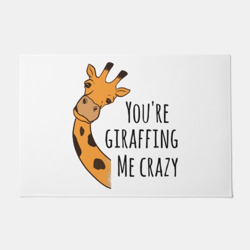 Youre giraffing me crazy doormat