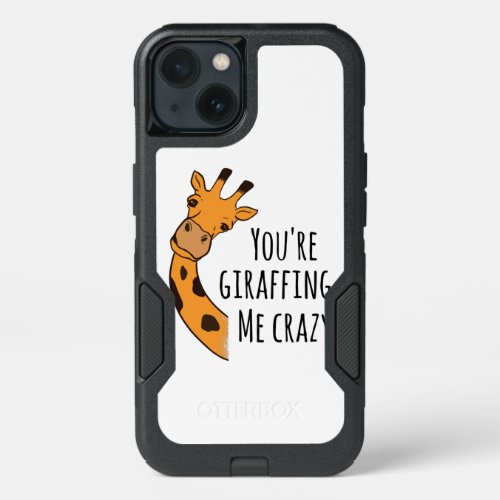 Youre giraffing me crazy iPhone 13 case