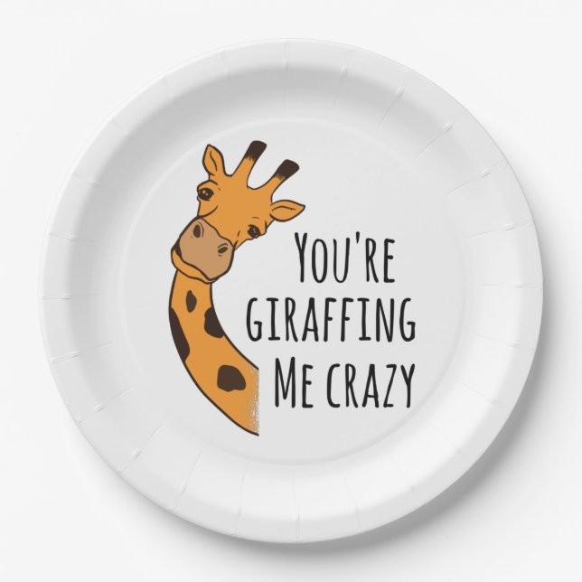 You’re giraffing me crazy paper plates (Front)