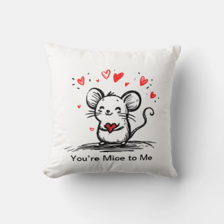 You’re Mice to Me Throw Pillow