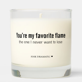 You’re my favorite flame romantic love candle
