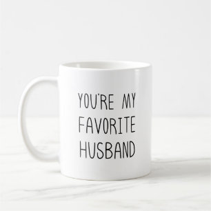 You’re My Favorite Husband Funny Sarcastic Coffee Mug