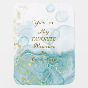 “You’re My Favorite Reason” Baby Blanket