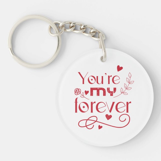 You’re my forever valentines day gift Acrylic Keychain (Front)