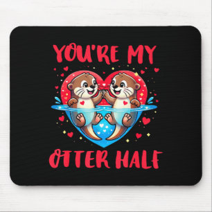 You’re My Otter Half Valentine Funny Love Pun Cute Mouse Pad