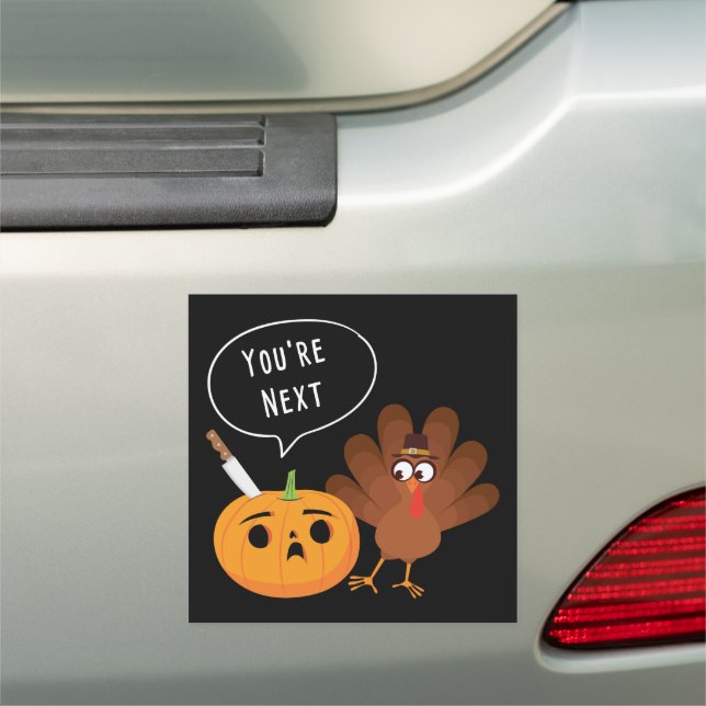 You’re Next Funny Pumpkin Thanksgiving Turkey  Car Magnet (In Situ)