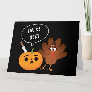 You’re Next Funny Pumpkin Thanksgiving Turkey Card