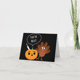 You’re Next Funny Pumpkin Thanksgiving Turkey Card