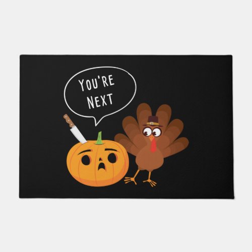 Youre Next Funny Pumpkin Thanksgiving Turkey Doormat