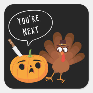 You’re Next Funny Pumpkin Thanksgiving Turkey Square Sticker