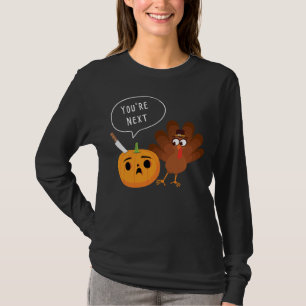 You’re Next Funny Pumpkin Thanksgiving Turkey  T-Shirt