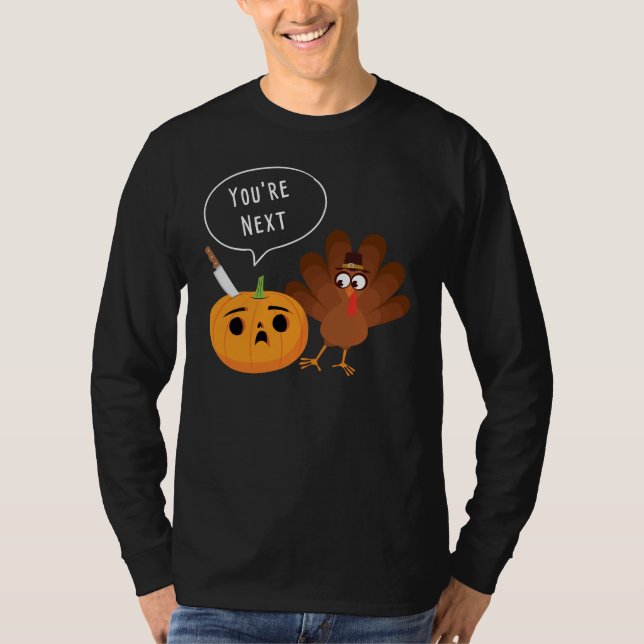 You’re Next Funny Pumpkin Thanksgiving Turkey  T-Shirt (Front)