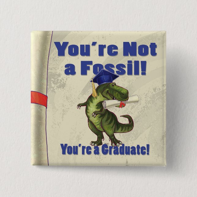You’re Not a Fossil Button (Front)
