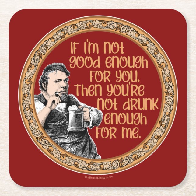 You’re Not Drunk Enough for Me Square Paper Coaster (Front)