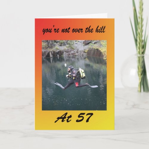 Youre not over the hill at 57 card