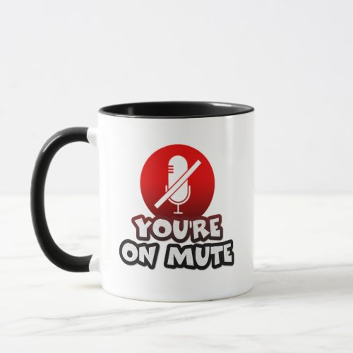 Youre on mute Funny Black  Red Typography quote Mug