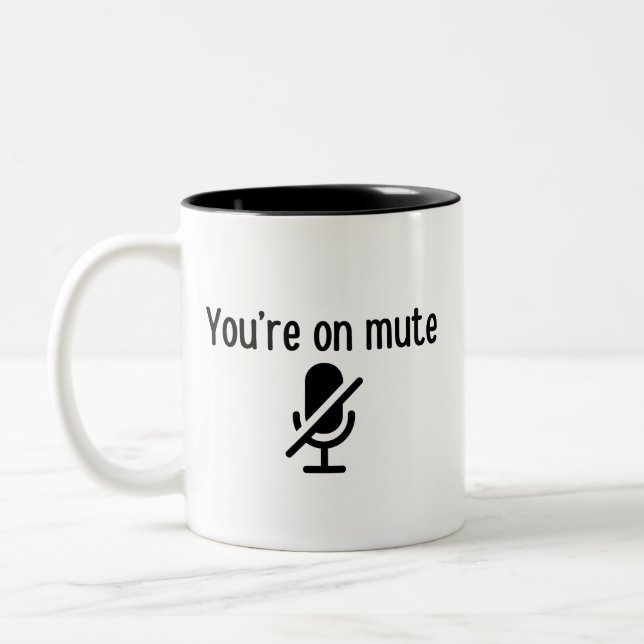 “You’re on mute” funny quote Two-Tone Coffee Mug (Left)