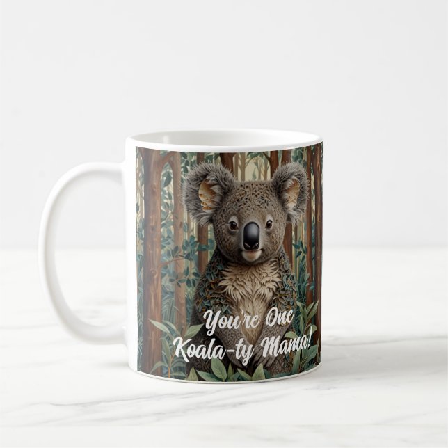You’re One  Koala-ty Mama! personalize Mother Day Coffee Mug (Left)