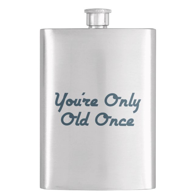 You’re Only Old Once Flask (Front)