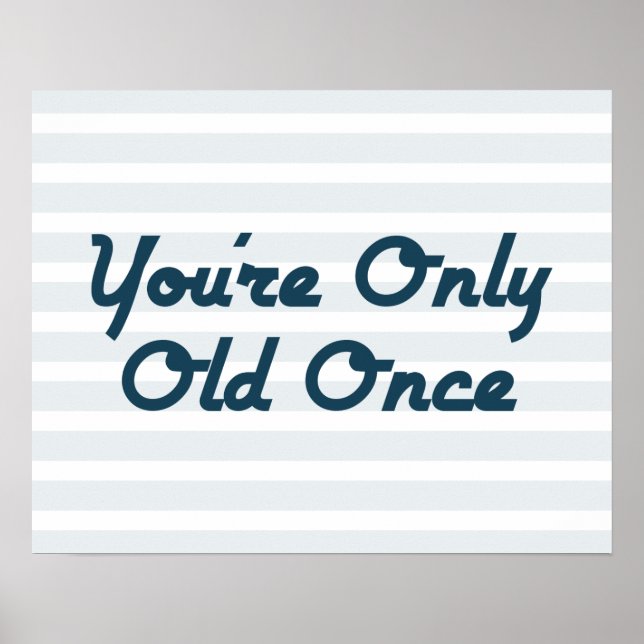 You’re Only Old Once Poster (Front)