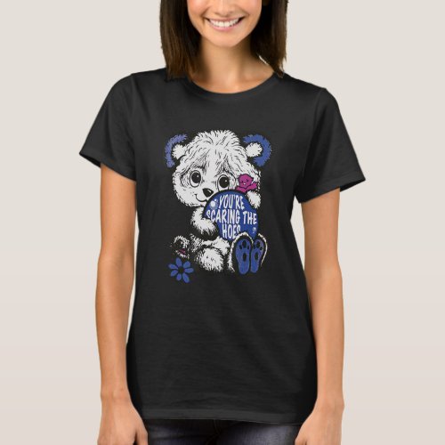 You re Scaring The Hoes Cute Bear For Kids Boys T_Shirt