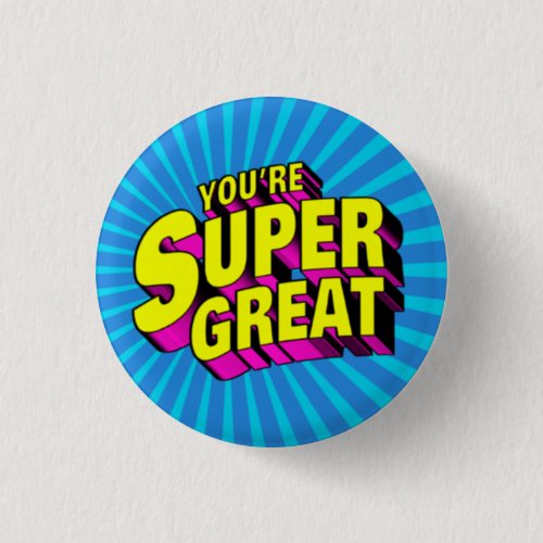 Youre Super Great Button