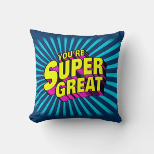You’re Super Great Throw Pillow