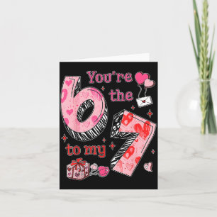 You’re The 6 To My 7 Funny Valentine’s Day 67 Meme Card