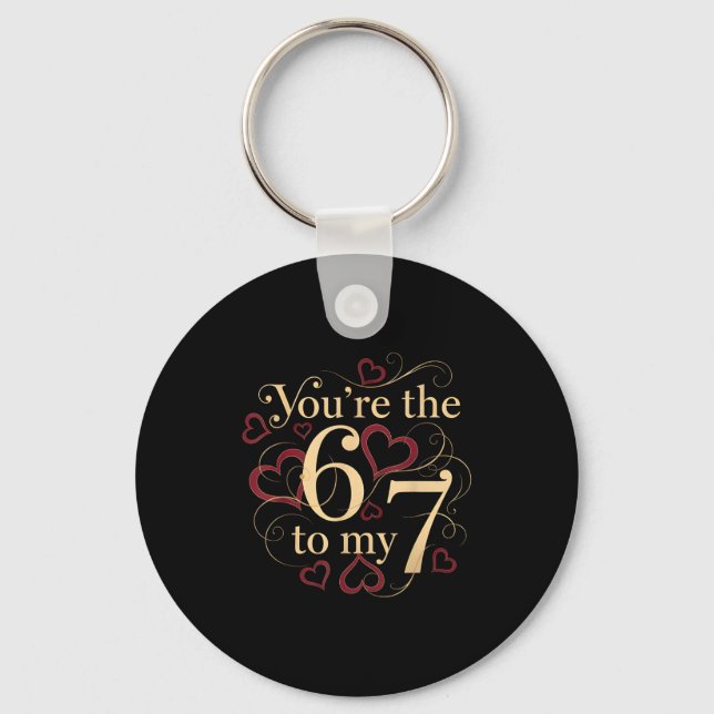 You’re The 6 To My 7 Funny Valentine’s Day 67 Meme Keychain (Front)