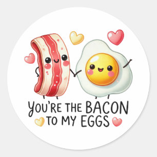 You’re the Bacon to My Eggs- Sticker