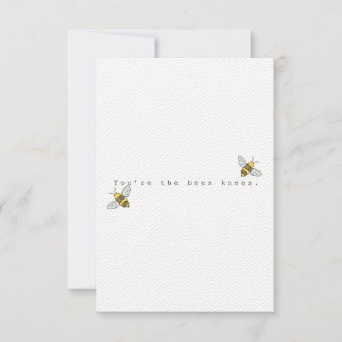 Youre the bees knees greeting card