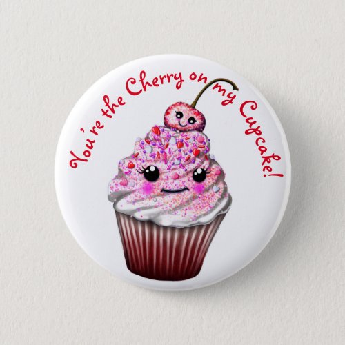 Youre the Cherry on my Cupcake Kawaii Button