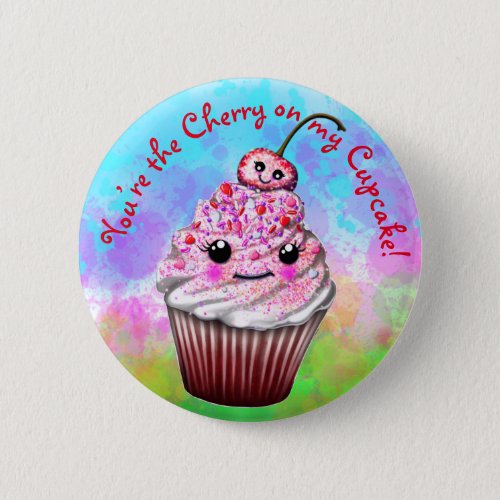 Youre the Cherry on my Cupcake Kawaii Button