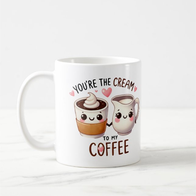 You’re the Cream to My Coffee – Coffee Mug (Left)