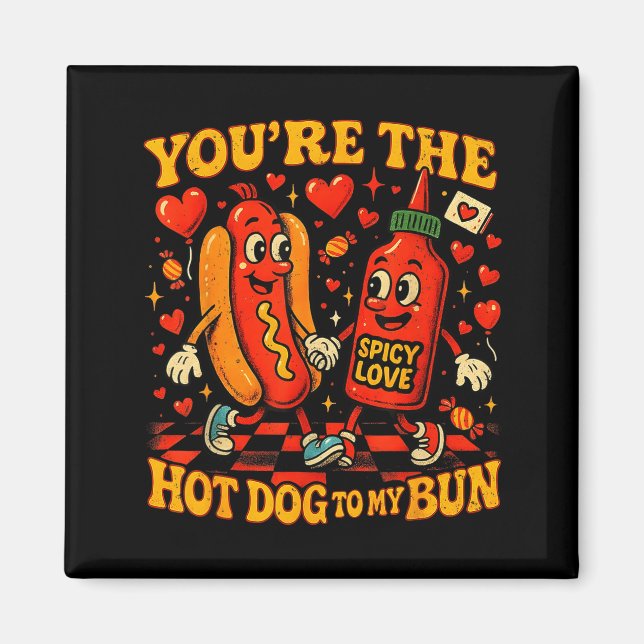 You’re The Hot Dog To My Bun Funny Valentine Coupl Magnet (Front)