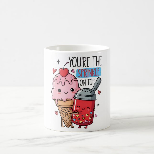 You’re the Sprinkle on Top Ice Cream Mug (Center)