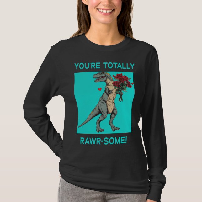 You re Totally Rawr some Cute Valentine s Day Dino T-Shirt (Front)