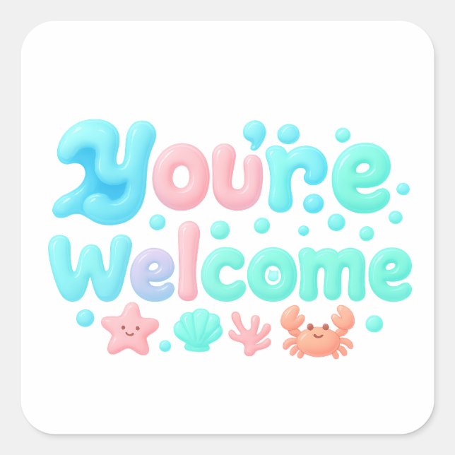 You’re Welcome Glossy Pastel Ocean Text Square Sticker (Front)